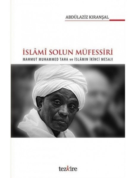 İSLAMİ SOLUN MÜFESSİRİ- MAHMUT MUHAMMED TAHA VE İSLAMIN İKİNCİ MESAJI